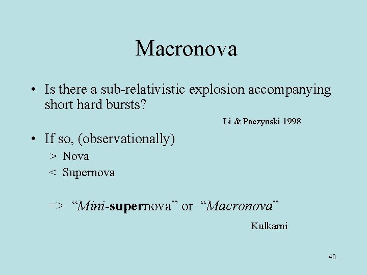 Macronova • Is there a sub-relativistic explosion accompanying short hard bursts? Li & Paczynski