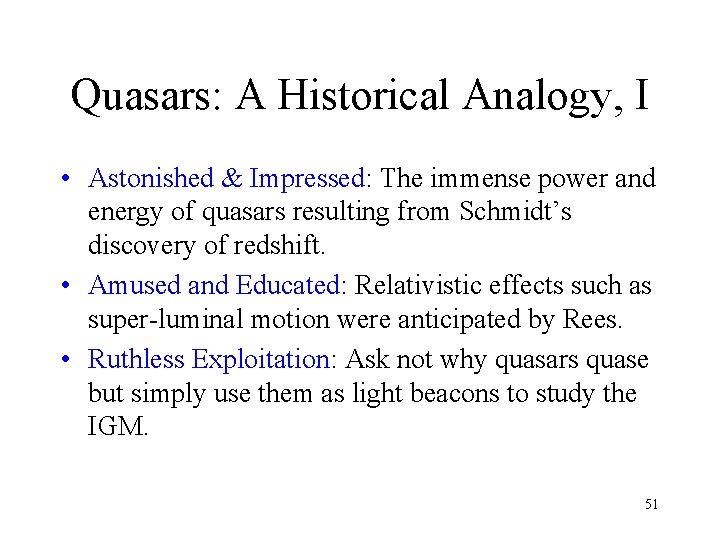 Quasars: A Historical Analogy, I • Astonished & Impressed: The immense power and energy