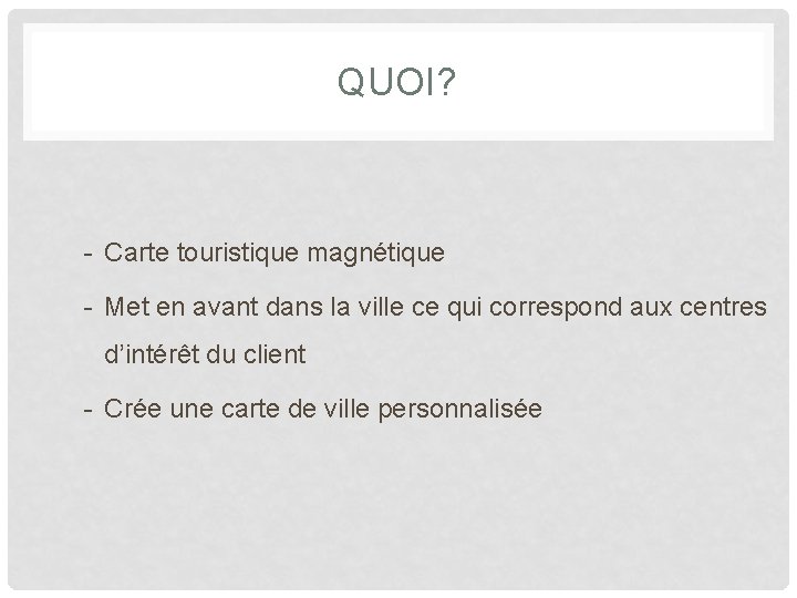 QUOI? - Carte touristique magnétique - Met en avant dans la ville ce qui