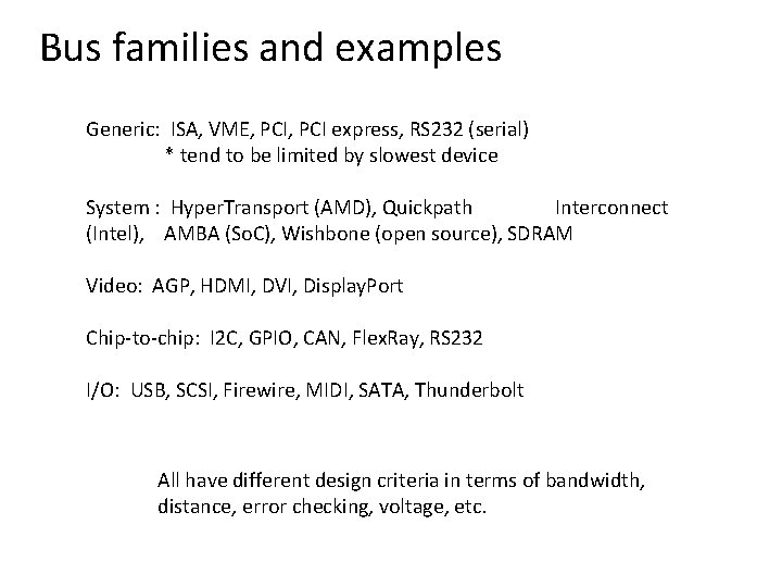 Bus families and examples Generic: ISA, VME, PCI express, RS 232 (serial) * tend