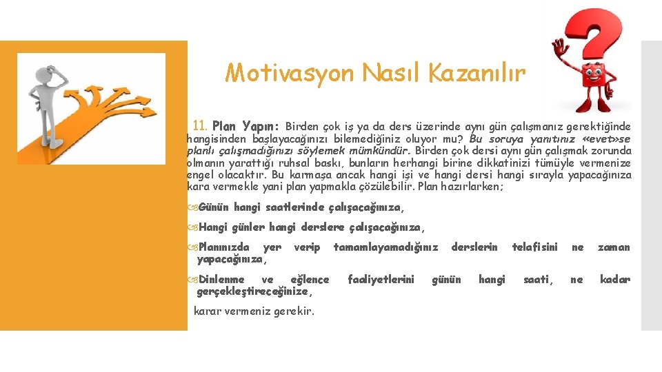 Motivasyon Nasıl Kazanılır 11. Plan Yapın: Birden çok iş ya da ders üzerinde aynı