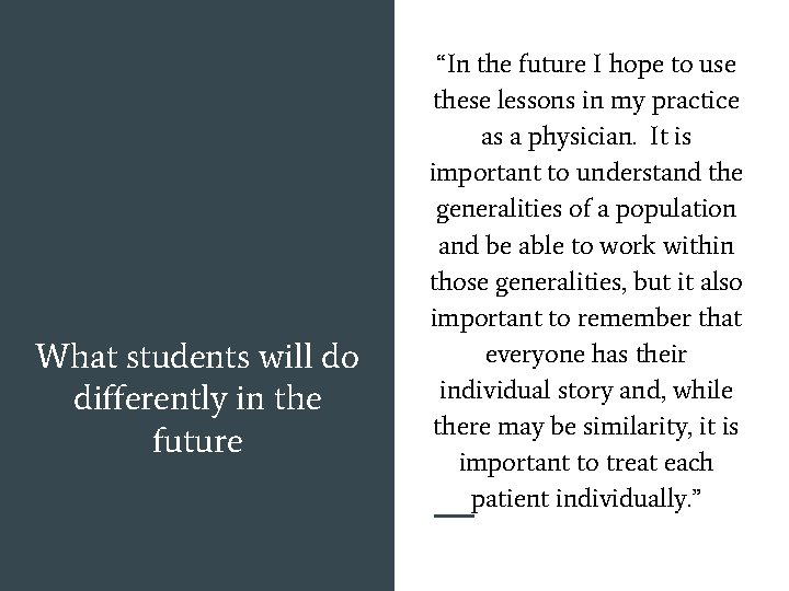 What students will do differently in the future “In the future I hope to