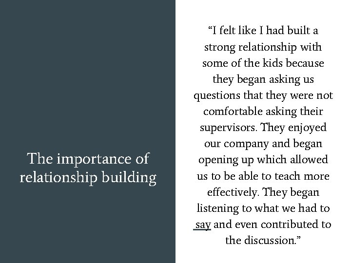 The importance of relationship building “I felt like I had built a strong relationship