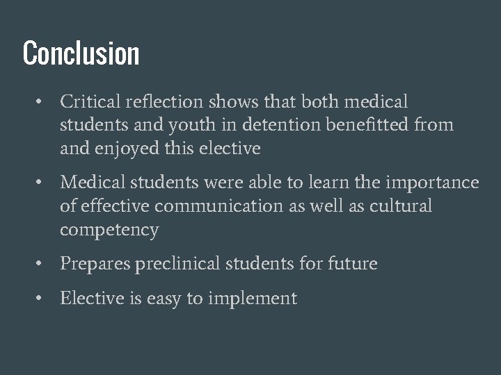 Conclusion • Critical reflection shows that both medical students and youth in detention benefitted