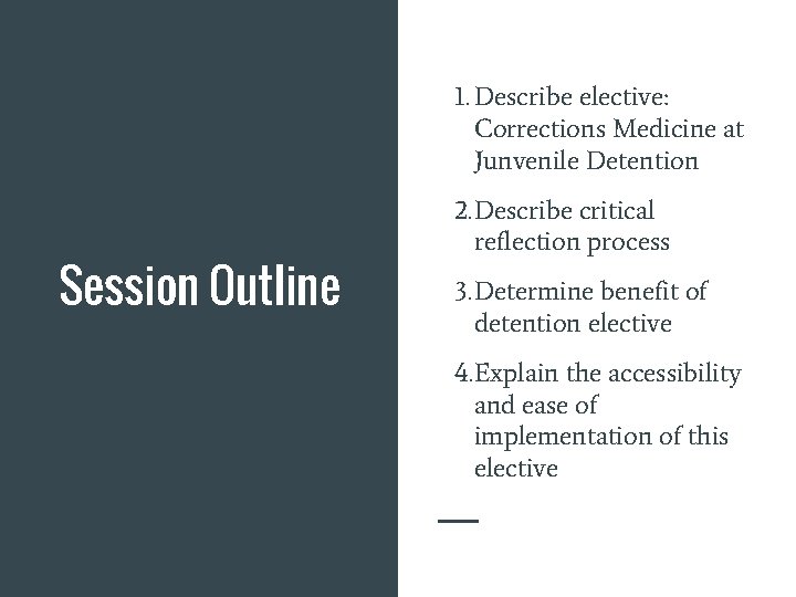 1. Describe elective: Corrections Medicine at Junvenile Detention Session Outline 2. Describe critical reflection