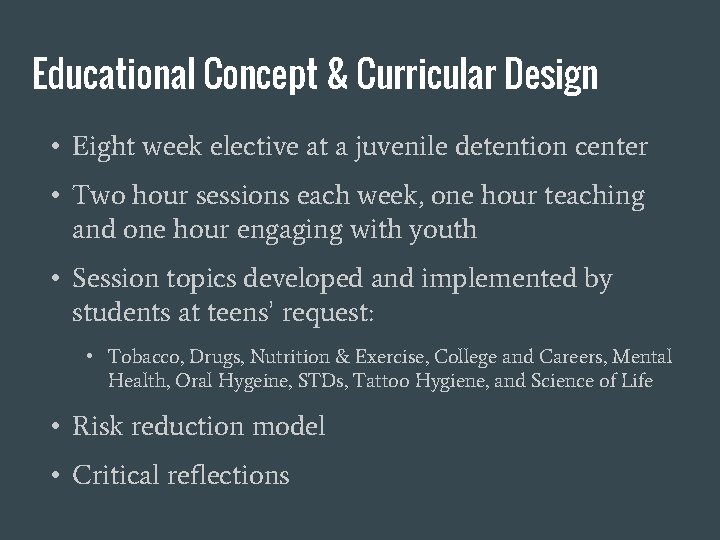 Educational Concept & Curricular Design • Eight week elective at a juvenile detention center