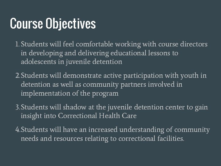 Course Objectives 1. Students will feel comfortable working with course directors in developing and