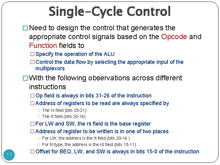 Single-Cycle Control � Need to design the control that generates the appropriate control signals Single-Cycle Control � Need to design the control that generates the appropriate control signals
