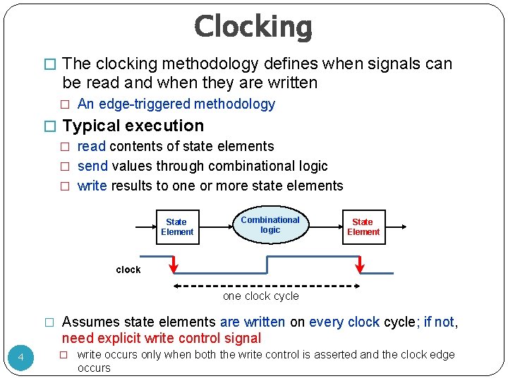 Clocking � The clocking methodology defines when signals can be read and when they Clocking � The clocking methodology defines when signals can be read and when they