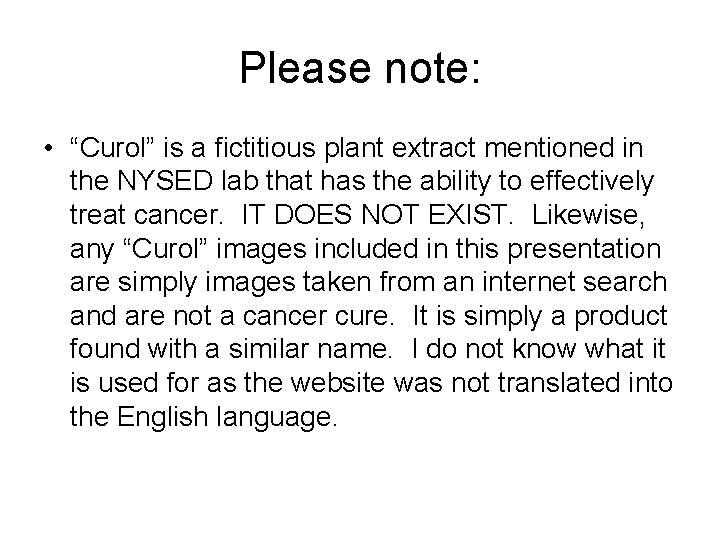 Please note: • “Curol” is a fictitious plant extract mentioned in the NYSED lab