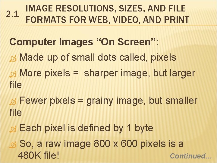IMAGE RESOLUTIONS, SIZES, AND FILE 2. 1 FORMATS FOR WEB, VIDEO, AND PRINT Computer