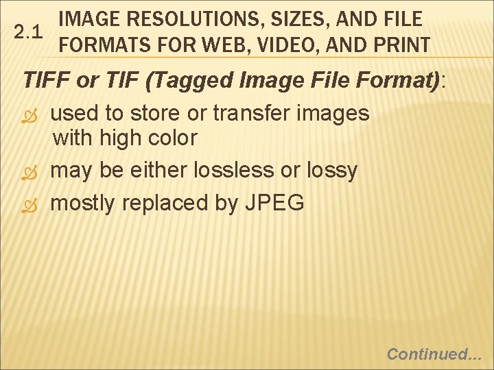 IMAGE RESOLUTIONS, SIZES, AND FILE 2. 1 FORMATS FOR WEB, VIDEO, AND PRINT TIFF