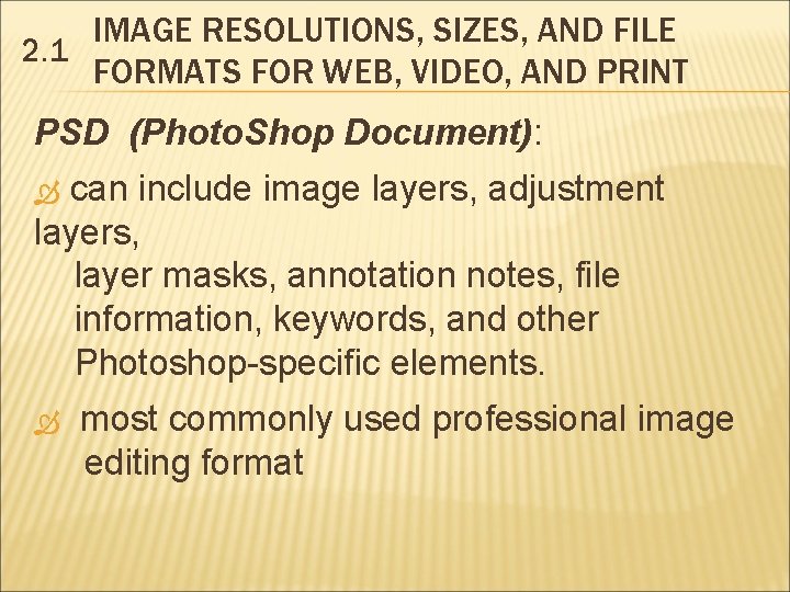 IMAGE RESOLUTIONS, SIZES, AND FILE 2. 1 FORMATS FOR WEB, VIDEO, AND PRINT PSD