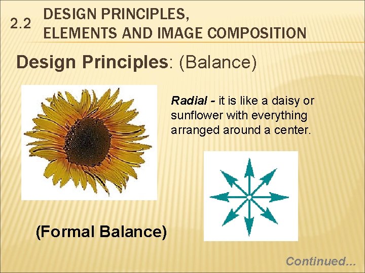 DESIGN PRINCIPLES, 2. 2 ELEMENTS AND IMAGE COMPOSITION Design Principles: (Balance) Radial - it