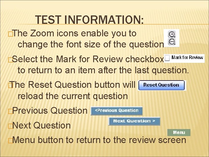 TEST INFORMATION: �The Zoom icons enable you to change the font size of the