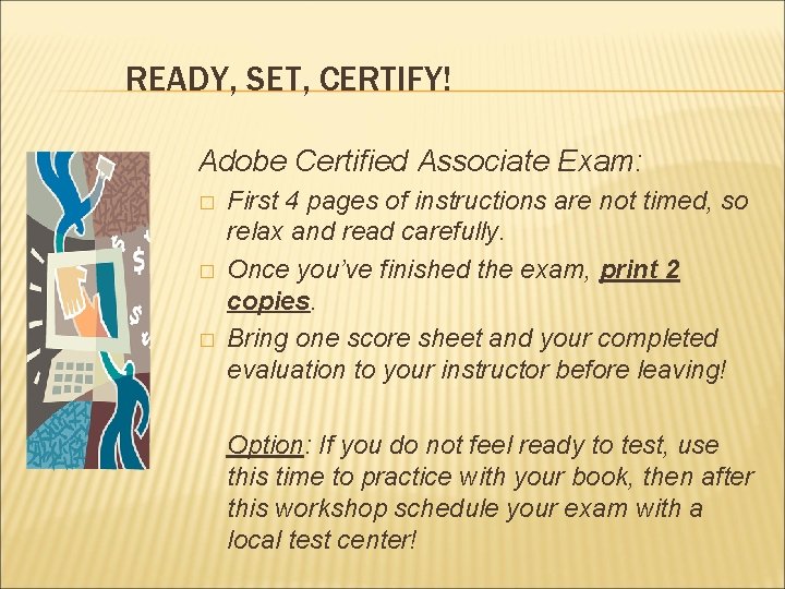 READY, SET, CERTIFY! Adobe Certified Associate Exam: � � � First 4 pages of