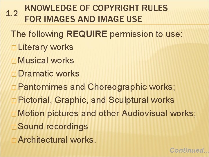 KNOWLEDGE OF COPYRIGHT RULES 1. 2 FOR IMAGES AND IMAGE USE The following REQUIRE