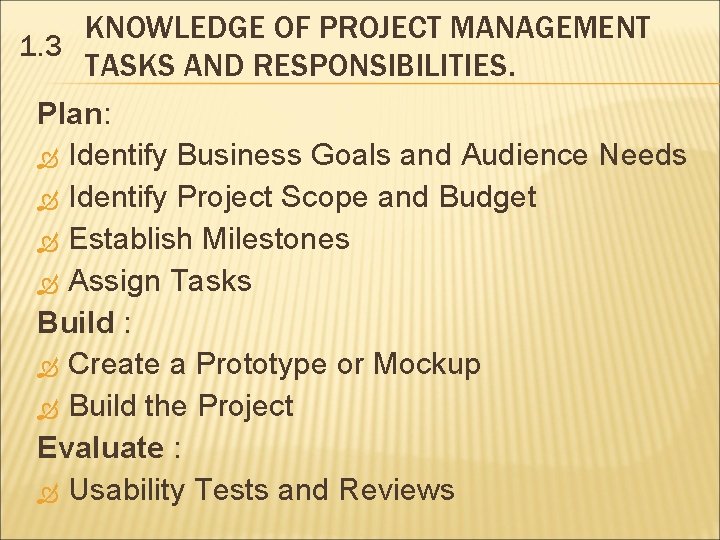 KNOWLEDGE OF PROJECT MANAGEMENT 1. 3 TASKS AND RESPONSIBILITIES. Plan: Identify Business Goals and