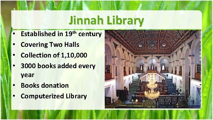 Jinnah Library Established in 19 th century Covering Two Halls Collection of 1, 10,
