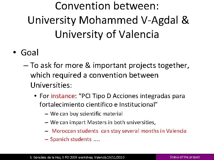 Convention between: University Mohammed V-Agdal & University of Valencia • Goal – To ask