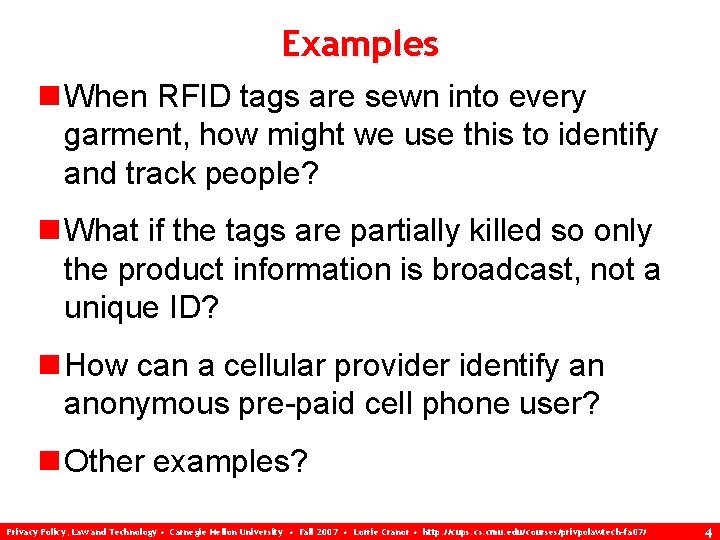 Examples n When RFID tags are sewn into every garment, how might we use