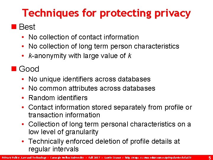 Techniques for protecting privacy n Best • No collection of contact information • No