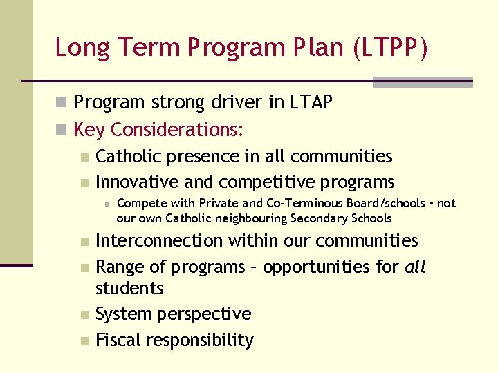 Long Term Program Plan (LTPP) n Program strong driver in LTAP n Key Considerations:
