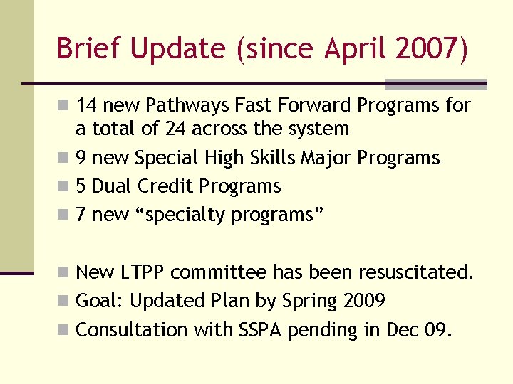 Brief Update (since April 2007) n 14 new Pathways Fast Forward Programs for a