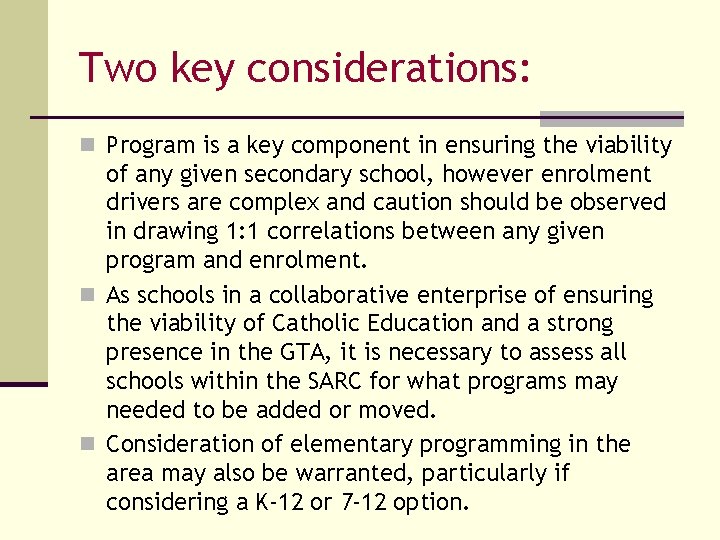 Two key considerations: n Program is a key component in ensuring the viability of