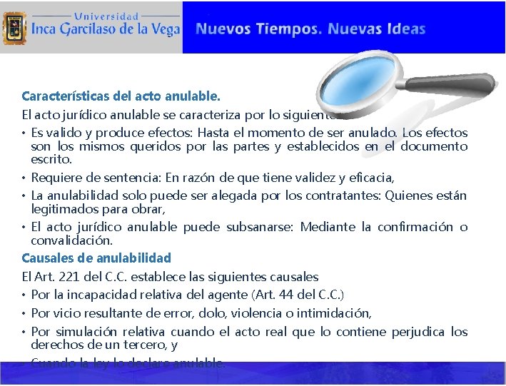 Características del acto anulable. El acto jurídico anulable se caracteriza por lo siguiente: •