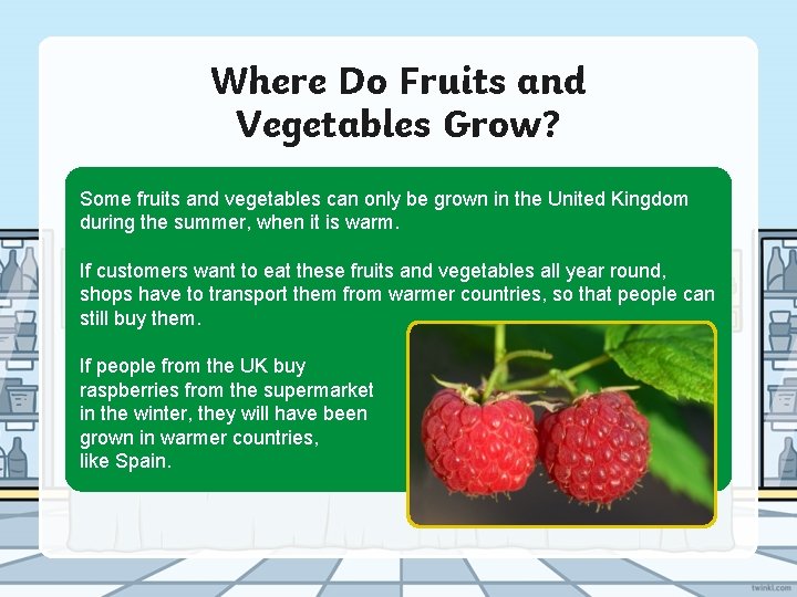 Where Do Fruits and Vegetables Grow? Some fruits and vegetables can only be grown