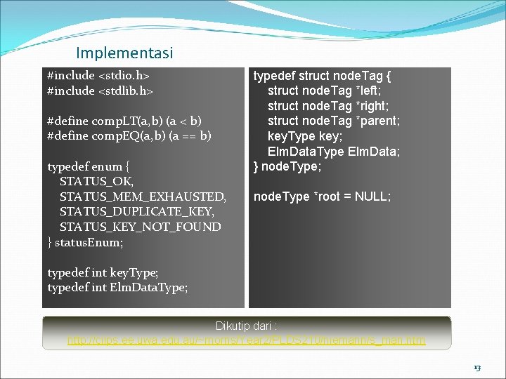 Implementasi #include <stdio. h> #include <stdlib. h> #define comp. LT(a, b) (a < b)