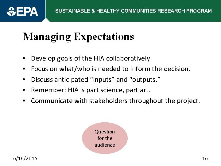 SUSTAINABLE & HEALTHY COMMUNITIES RESEARCH PROGRAM Managing Expectations • • • Develop goals of
