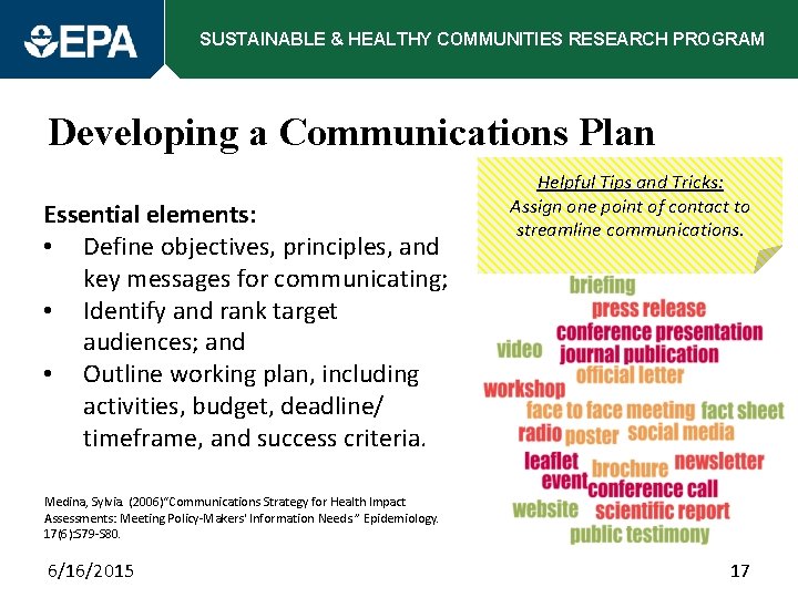 SUSTAINABLE & HEALTHY COMMUNITIES RESEARCH PROGRAM Developing a Communications Plan Essential elements: • Define