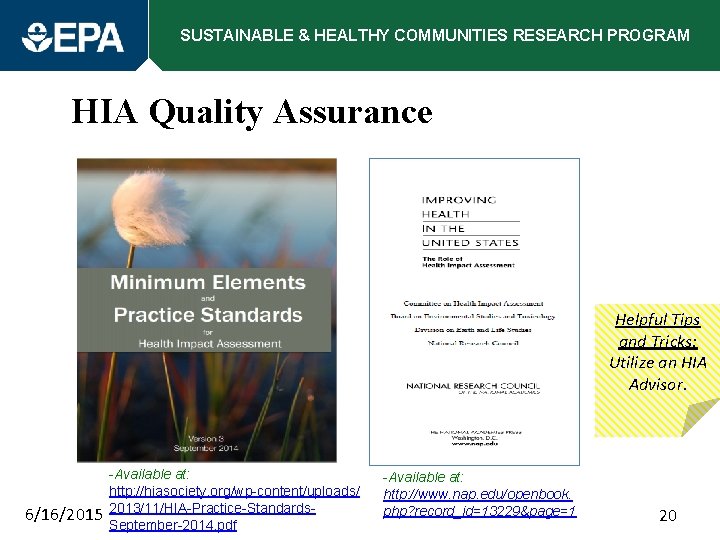SUSTAINABLE & HEALTHY COMMUNITIES RESEARCH PROGRAM HIA Quality Assurance Helpful Tips and Tricks: Utilize