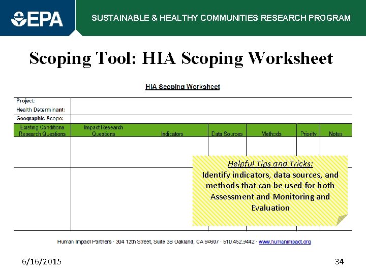 SUSTAINABLE & HEALTHY COMMUNITIES RESEARCH PROGRAM Scoping Tool: HIA Scoping Worksheet Helpful Tips and
