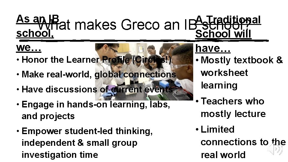 As an IB What school, we… makes Greco an • Honor the Learner Profile