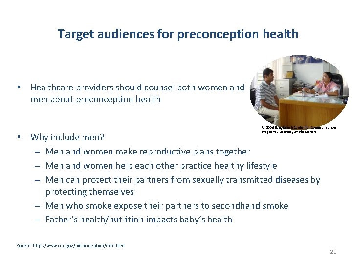 Target audiences for preconception health • Healthcare providers should counsel both women and men