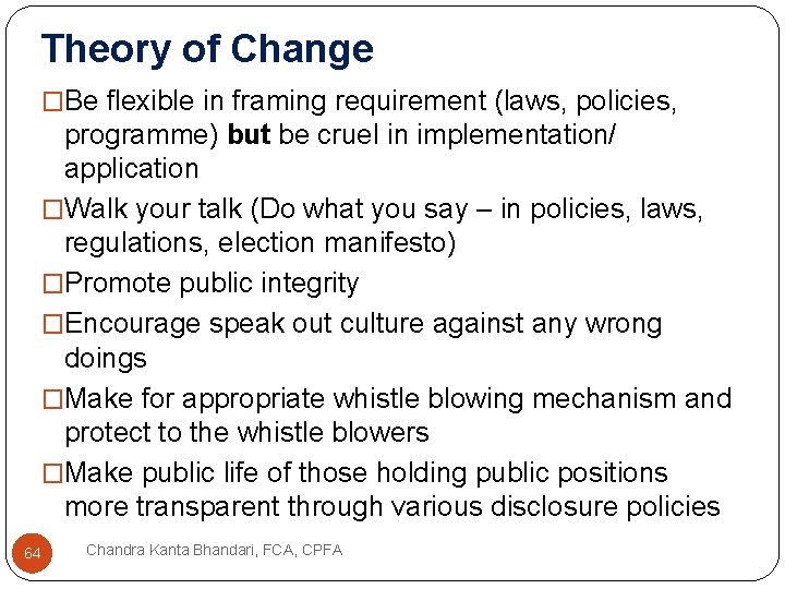 Theory of Change �Be flexible in framing requirement (laws, policies, programme) but be cruel