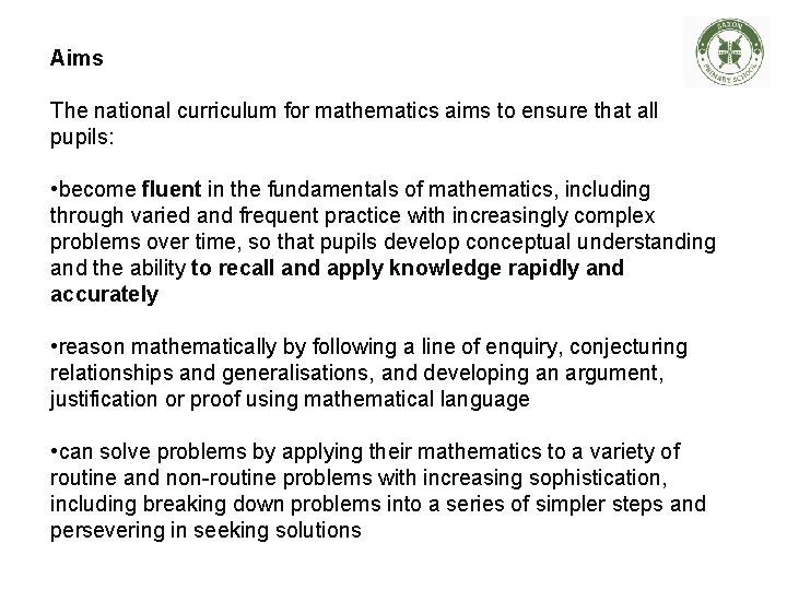 Aims The national curriculum for mathematics aims to ensure that all pupils: • become