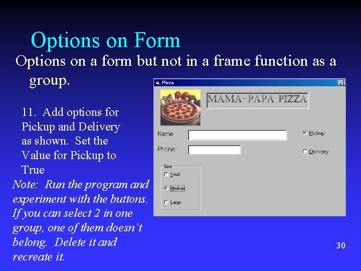 Options on Form Options on a form but not in a frame function as Options on Form Options on a form but not in a frame function as