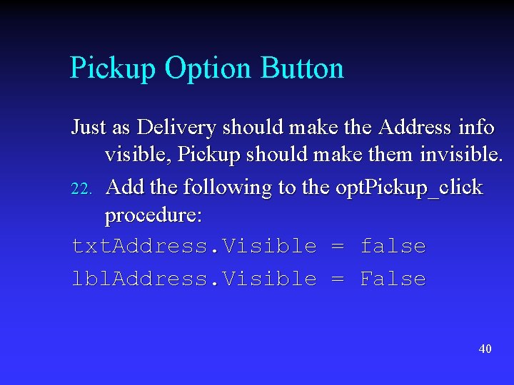Pickup Option Button Just as Delivery should make the Address info visible, Pickup should Pickup Option Button Just as Delivery should make the Address info visible, Pickup should