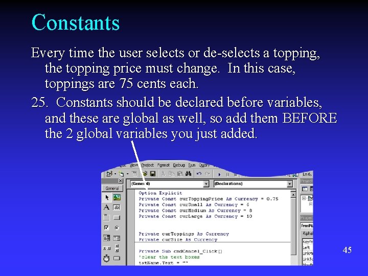 Constants Every time the user selects or de-selects a topping, the topping price must Constants Every time the user selects or de-selects a topping, the topping price must
