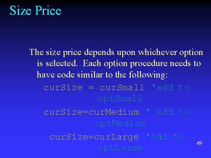 Size Price The size price depends upon whichever option is selected. Each option procedure Size Price The size price depends upon whichever option is selected. Each option procedure