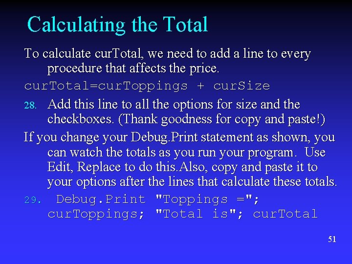 Calculating the Total To calculate cur. Total, we need to add a line to Calculating the Total To calculate cur. Total, we need to add a line to