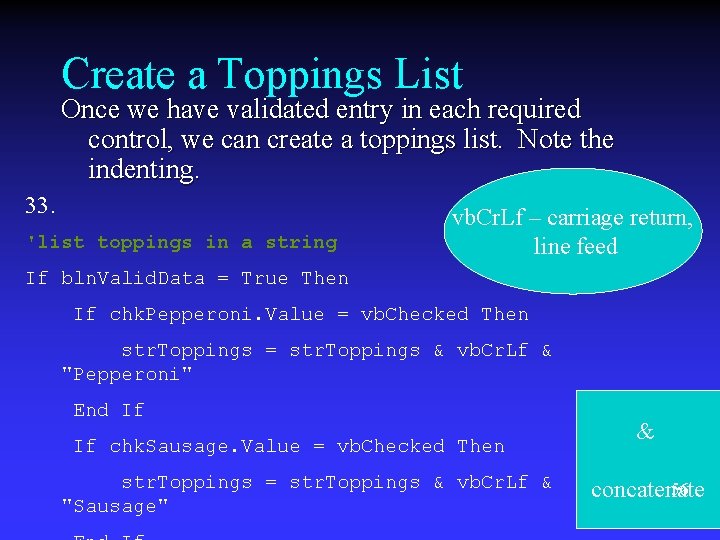 Create a Toppings List Once we have validated entry in each required control, we Create a Toppings List Once we have validated entry in each required control, we