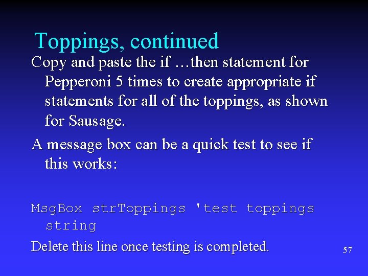 Toppings, continued Copy and paste the if …then statement for Pepperoni 5 times to Toppings, continued Copy and paste the if …then statement for Pepperoni 5 times to