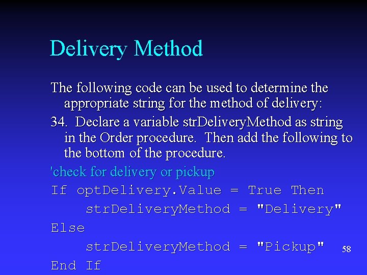 Delivery Method The following code can be used to determine the appropriate string for Delivery Method The following code can be used to determine the appropriate string for