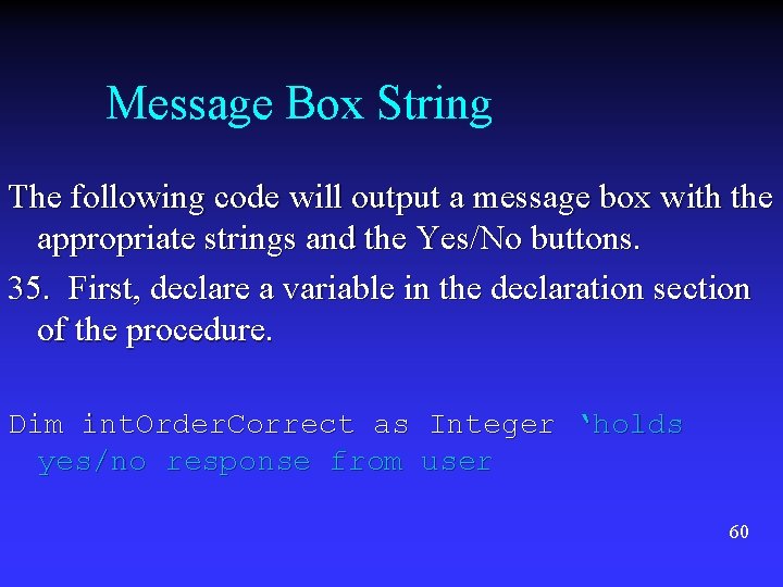 Message Box String The following code will output a message box with the appropriate Message Box String The following code will output a message box with the appropriate