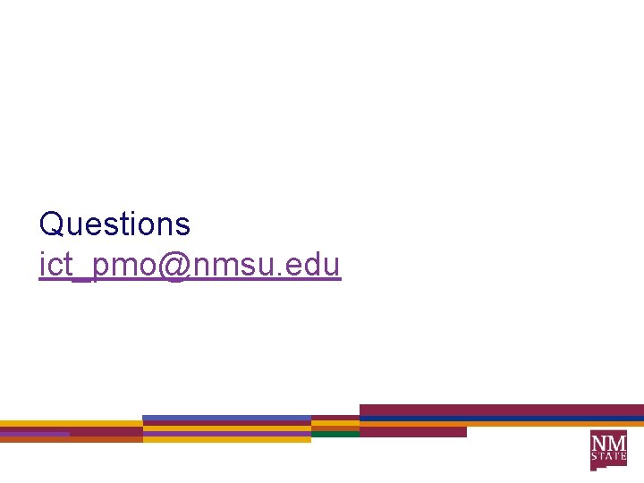 Questions ict_pmo@nmsu. edu 